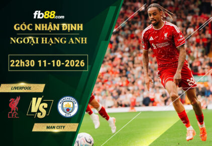 fb88-soi-keo-tran-dau-Liverpool-vs-Man-City-11-10-2026