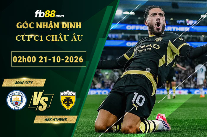 fb88-soi-keo-tran-dau-Man-City-vs-AEK-Athens-21-10-2026