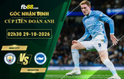 fb88-soi-keo-tran-dau-Man-City-vs-Brighton-29-10-2026