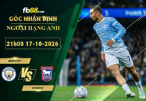 fb88-soi-keo-tran-dau-Man-City-vs-Ipswich-17-10-2026