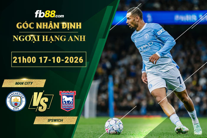 fb88-soi-keo-tran-dau-Man-City-vs-Ipswich-17-10-2026