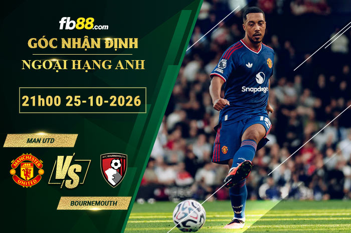 fb88-soi-keo-tran-dau-Man-Utd-vs-Bournemouth-25-10-2026