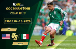 fb88-soi-keo-tran-dau-My-vs-Mexico-04-10-2026