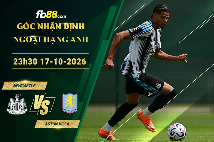 fb88-soi-keo-tran-dau-Newcastle-vs-Aston-Villa-17-10-2026