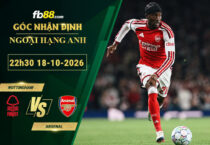 fb88-soi-keo-tran-dau-Nottingham-vs-Arsenal-18-10-2026