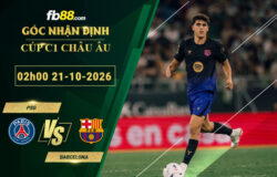 fb88-soi-keo-tran-dau-PSG-vs-Barcelona-21-10-2026