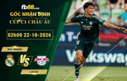 fb88-soi-keo-tran-dau-Real-Madrid-vs-Leipzig-22-10-2026