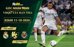 fb88-soi-keo-tran-dau-Real-Madrid-vs-Villarreal-11-10-2026