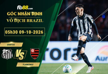 fb88-soi-keo-tran-dau-Santos-vs-Flamengo-09-10-2026