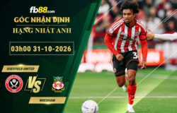 fb88-bang-keo-tran-dau-Sheffield-United-vs-Wrexham-31-10-2026