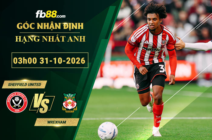 fb88-bang-keo-tran-dau-Sheffield-United-vs-Wrexham-31-10-2026