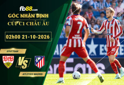 fb88-soi-keo-tran-dau-Stuttgar-vs-Atletico-Madrid-21-10-2026
