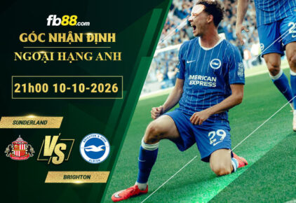 fb88-soi-keo-tran-dau-Sunderland-vs-Brighton-10-10-2026