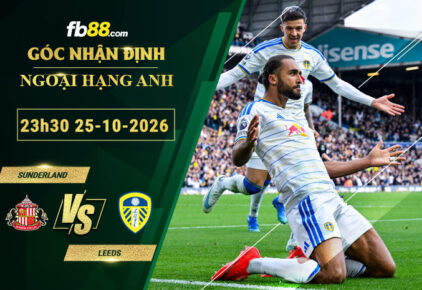 fb88-soi-keo-tran-dau-Sunderland-vs-Leeds-25-10-2026