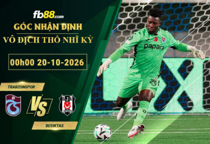 fb88-soi-keo-tran-dau-Trabzonspor-vs-Besiktas-20-10-2026