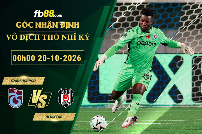 fb88-soi-keo-tran-dau-Trabzonspor-vs-Besiktas-20-10-2026