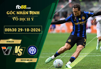 fb88-soi-keo-tran-dau-Venezia-vs-Inter-Milan-29-10-2026