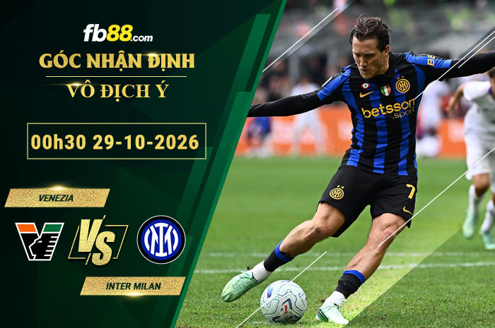 fb88-soi-keo-tran-dau-Venezia-vs-Inter-Milan-29-10-2026