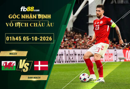 fb88-soi-keo-tran-dau-Wales-vs-Dan-Mach-05-10-2026