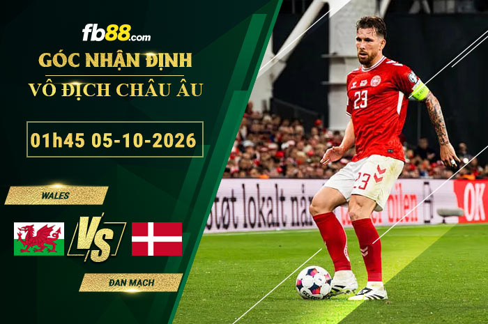 fb88-soi-keo-tran-dau-Wales-vs-Dan-Mach-05-10-2026